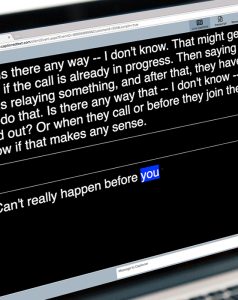 Actively participate in conference calls and webinars with real-time captioning.
